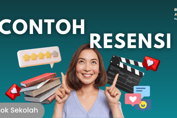 10 Contoh Resensi Buku, Novel, Film, Cerpen & Strukturnya